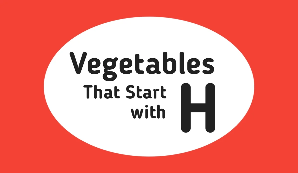 Vegetable Names-Vegetables That Start with H